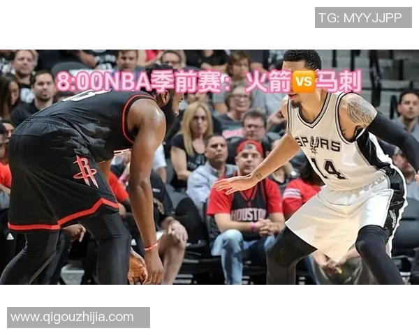 哪里可以观看火箭对马刺的精彩直播赛事信息分享